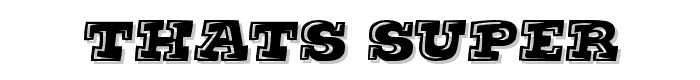 Thats Super font